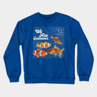 We Are Swimmers: Summer Vibe Design Crewneck Sweatshirt